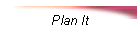 Plan It