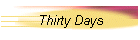 Thirty Days