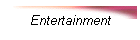 Entertainment