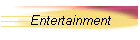 Entertainment