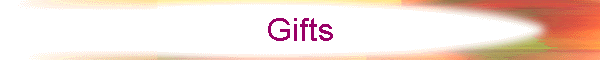Gifts