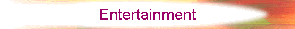 Entertainment