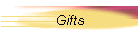 Gifts